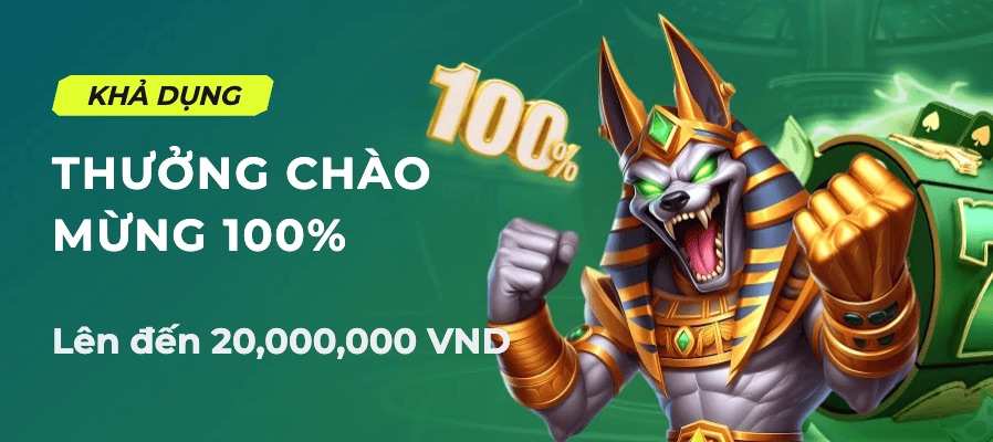 Thưởng chào mừng 100% lên đến 20 triệu đồng